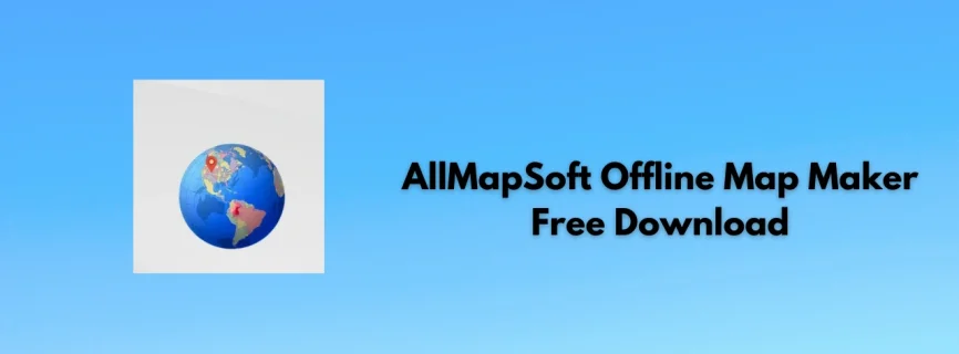 AllMapSoft Offline Map Maker Free Download 8.316